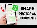 How To Share Photos As Documents on WhatsApp - Full Guide