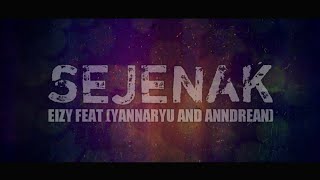 Eizy - Sejenak feat [yannaryu, anndrean] (lirik video)