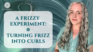 A Frizzy Experiment: Is Your Hair Frizzy or Curly? | Joli Campbell | QuickSilverHair