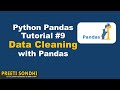 9) Data Cleaning Tutorial | Cleaning Data with Python and Pandas  | Python Pandas Tutorial