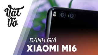 Đánh giá Xiaomi Mi6 sau vài ngày sử dụng: camera, hiệu năng