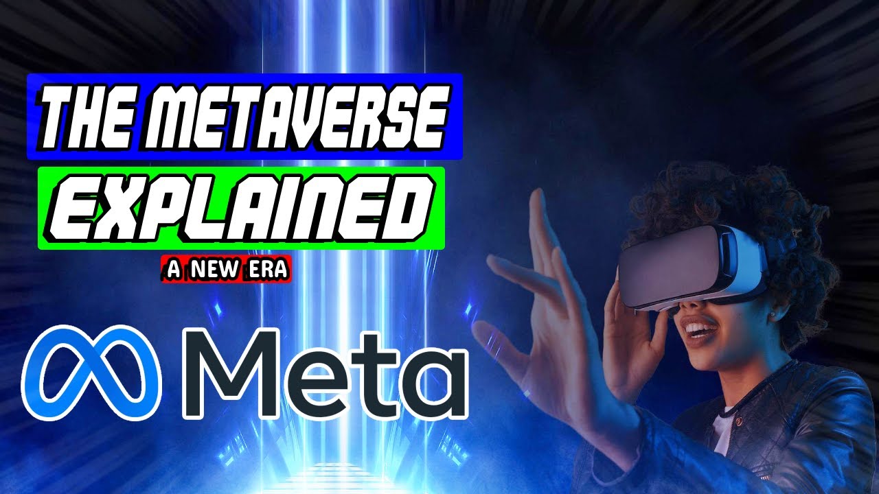 The Metaverse Explained What Is The Metaverse Youtube
