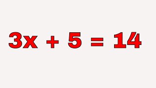 3x + 5 = 14: How To Solve For x In This Linear Equation.