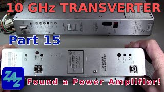 10 GHz System, Part 15: I Found a 10 GHz Power Amplifier !