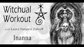 Witchual Workout 93: Inanna