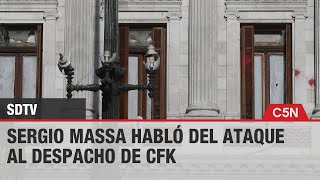 Sergio MASSA sobre el ATAQUE al DESPACHO de Cristina KIRCHNER: "Es MUCHO OFICIO para ser ACCIDENTAL"