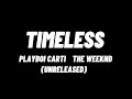 Playboi Carti & The Weeknd - Timeless (Lyrics from Live Performance)