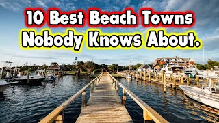 Top 10 Beach Towns NOBODY Knows About.