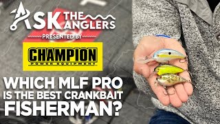 Which MLF Pro is the Best Crankbait Fisherman? | Ask the Anglers Presented by Champion