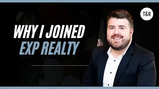 Why I Joined eXp As a New Real Estate Agent [Must Watch]
