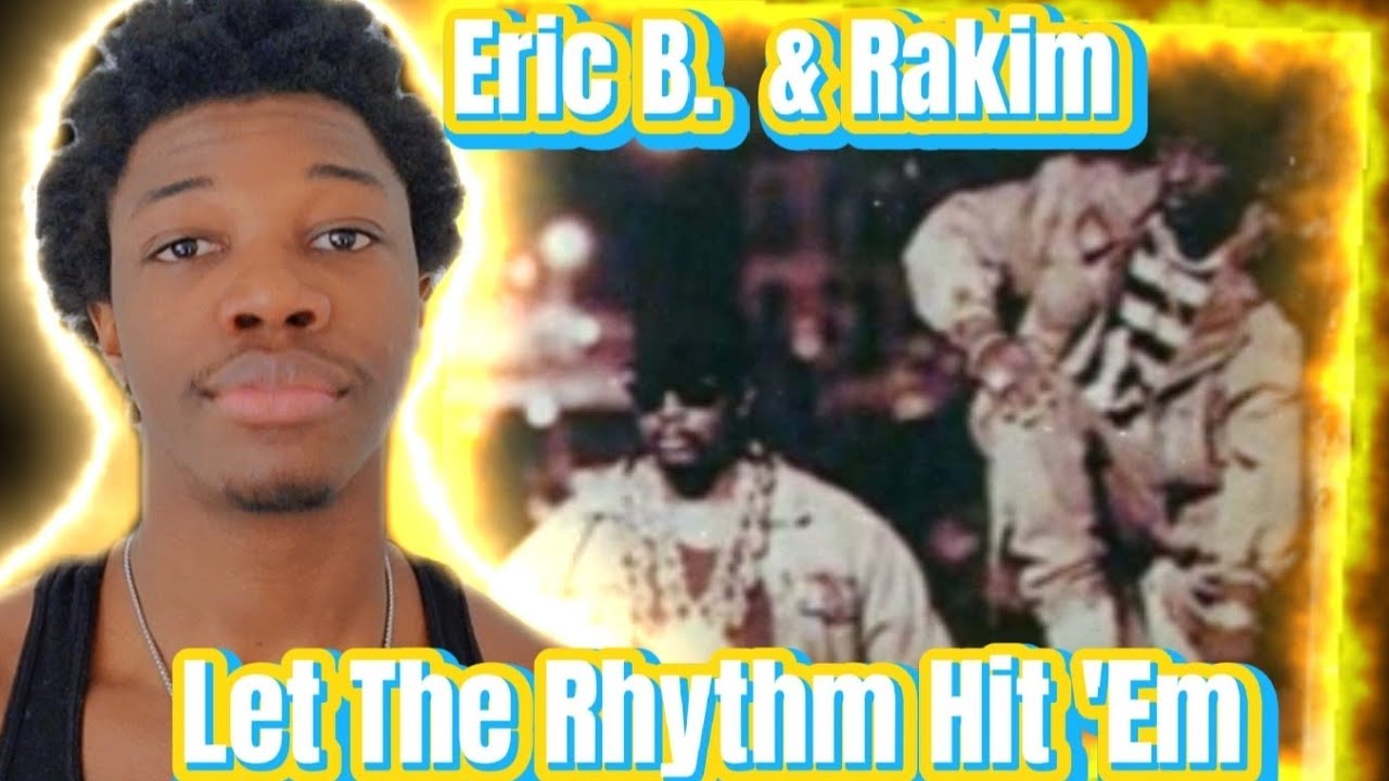 FIRST VERSE!!! Eric B. & Rakim - Let The Rhythm Hit 'Em - YouTube