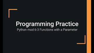 Python Practice Programming Module 6-3 Creating a Function which takes a Single Parameter