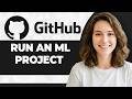 How to Run an ML Project from GitHub (Step By Step) (2026 Guide)