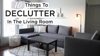 10 THINGS TO DECLUTTER IN THE LIVING ROOM 🛋 | decluttering & organizing