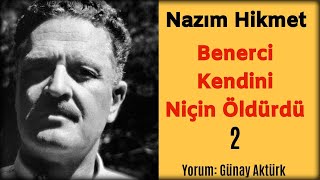 NAZIM HİKMET - BENERCİ KENDİNİ NİÇİN ÖLDÜRDÜ #2 (Sesli Kitap) Günay Aktürk