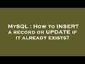 MySQL : How to INSERT a record or UPDATE if it already exists?