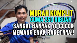 MURAH KOMPLIT 250 RIBUAN BANYAK YG COCOK MEMANG ENAK RAKETNYA!!