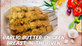 GARLIC BUTTER CHICKEN BREAST IN THE OVEN| |SIMPLE AND DELICIOUS RECIPE