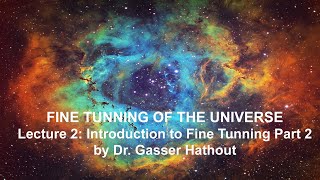 Lecture 02: Introduction part 2 - Fine Tuning of the Universe