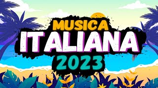 MUSICA ITALIANA 2023 🔥 TORMENTONI DELL' ESTATE 2023 🔥 CANZONI ESTIVE 2022 ❤️ ANNALISA, ANA MENA