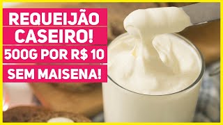 Economize fazendo REQUEIJÃO CREMOSO CASEIRO | MEIO QUILO por MENOS de 10 REAIS | Me Ajuda Gi 56