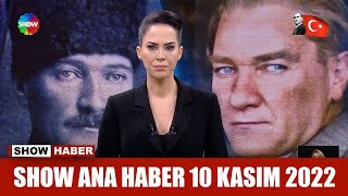 Show Ana Haber 10 Kasım 2022