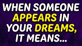 WHEN SOMEONE APPEARS IN YOUR DREAMS, IT MEANS...