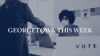 Georgetown This Week: November 2 (On Civic Engagement)