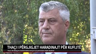 THAÇI I PËRGJIGJET HARADINAJT PËR KUFIJTË | T7