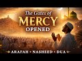 The Gates of Mercy Opened 🌙 | Emotional Arafah Nasheed & Prayer Journey