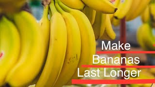 How to Keep Bananas Fresh - Up to 12 DAYS