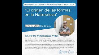 El origen de las formas en la naturaleza. Dr. Pedro Miramontes Vidal