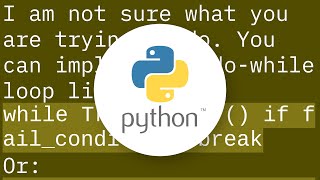 How to emulate a do-while loop?