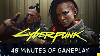 Cyberpunk 2077 Gameplay Reveal — 48-minute walkthrough