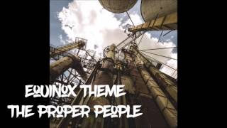 Equinox (Theme) - The Proper People