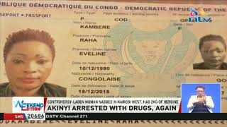 Controversy laden woman Akinyi nabbed in Nairobi West with 2Kg of Heroine