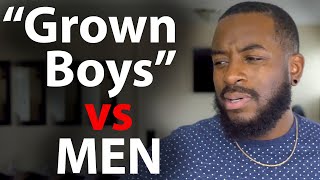 4 Big Misconceptions of Men (Grown Boys vs Men)