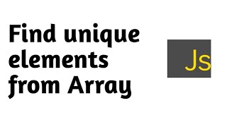 how to find unique elements in an array using Javascript for loop?