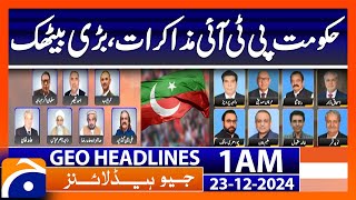 Government-PTI talks, large meeting | Geo News 1 AM Headlines (23 Dec 2024)