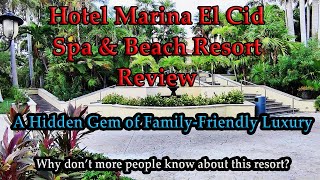 HOTEL MARINA EL CID RESORT REVIEW: A Hidden Gem of Family Friendly Luxury! Kids Free Pricing Tips!