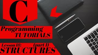 C Programming Tutorial | Lesson 18 | Structures (Part 1)