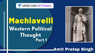 L18: Western Political Thought: Machiavelli Part 1 |  Crack UPSC CSE/IAS 2021 | Mains 2020