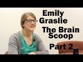 Emily Graslie (Part 2) // The Brain Scoop