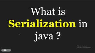 What is Serialization in Java ?