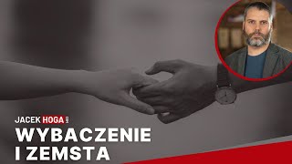 Wybaczenie i zemsta, czyli jak patrzeć na przeszłość