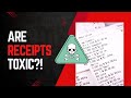 Are receipts toxic for your health?