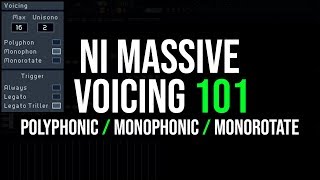 Native Instruments Massive Voices 101 | Polyphonic VS Monophonic VS Monorotate? 🤔