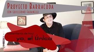 Today's comment: ME, THE ONLY ONE. Barracuda Project with Guillermo Fadanelli.