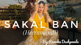 Sakal Ban | Dance Cover | Sanjay Leela Bhansali | Raja Hasan | Heeramandi | Bhansali Music | Netflix