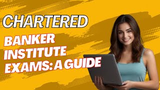 Mastering the Chartered Banker Institute Examinations_ A Step-by-Step Guide